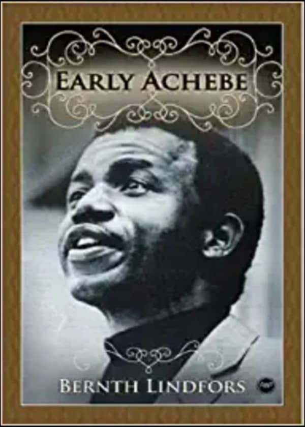 Early Achebe By Bernth Lindfors