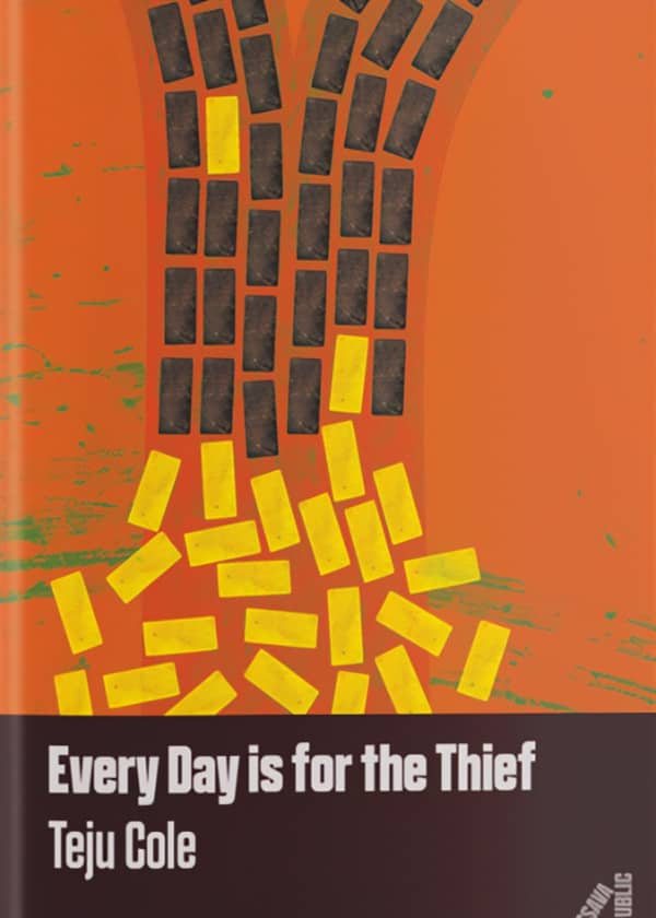 Everyday Is For The Thief Every Day is for the Thief by Teju Cole - Sunshine Bookseller