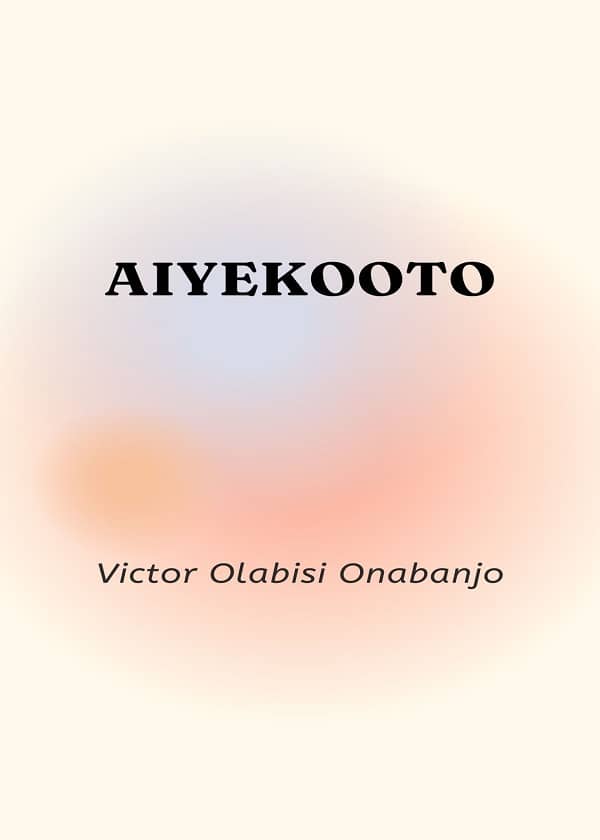 Aiyekooto by Victor Olabisi Onabanjo