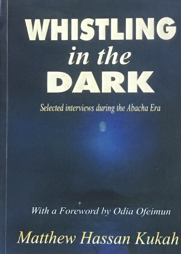 Whistling In The Dark Selected Interviews During The Abacha Era ...