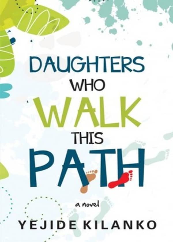 Daughters Who Walk This Path By Yejide Kilanko