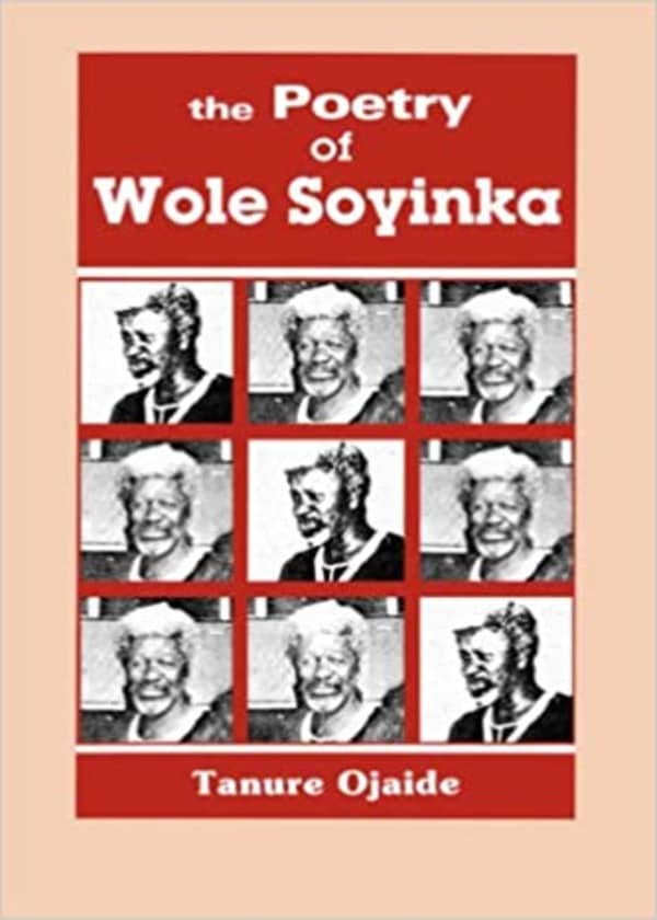 The Poetry of Wole Soyinka By Tanure Ojaide