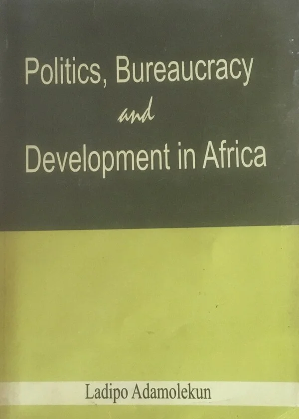 Politics, Bureaucracy And Development in Africa