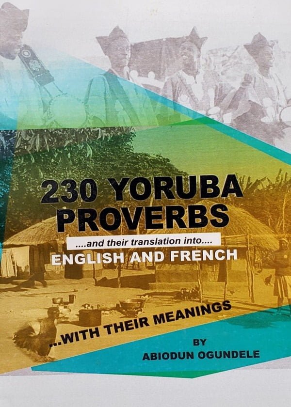 230 Yoruba Proverbs And Their Translation Into English And French With