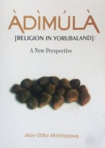 Adimula: Religion In Yorubaland a New Perspective