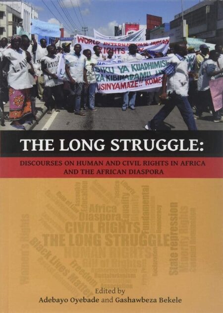 The Long Struggle: Discourses on Human and Civil Rights in Africa and the African Diaspora