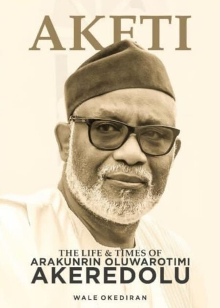 AKETI: The Life and Times of Arakunrin Oluwarotimi Akeredolu