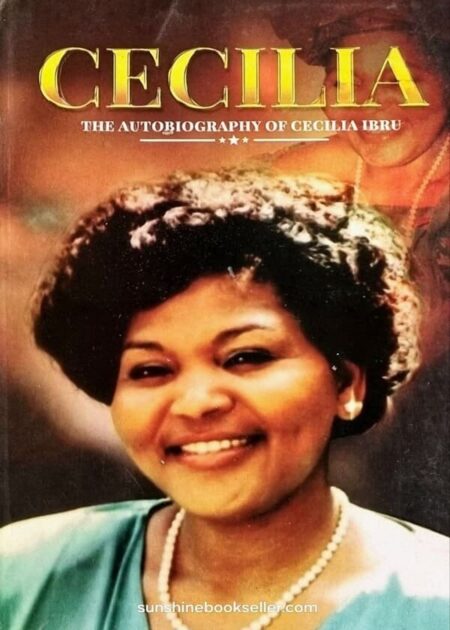 Cecilia: The Autobiography of Cecilia Ibru