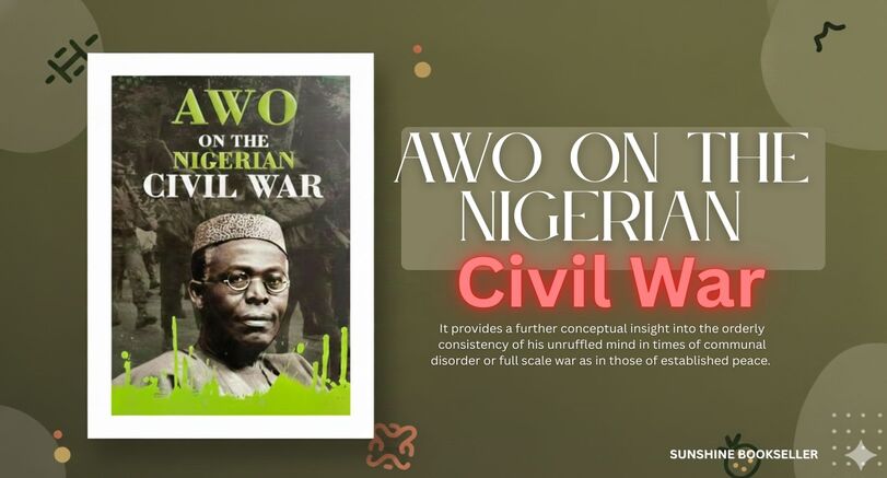 Awolowo On The Nigerian Civil War