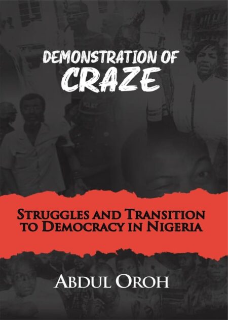 Demonstration of Craze: Struggles and Transition to Democracy in Nigeria