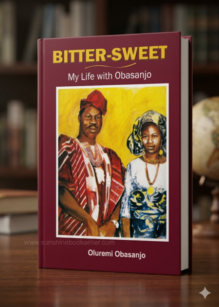 Bitter-Sweet: My Life with Obasanjo