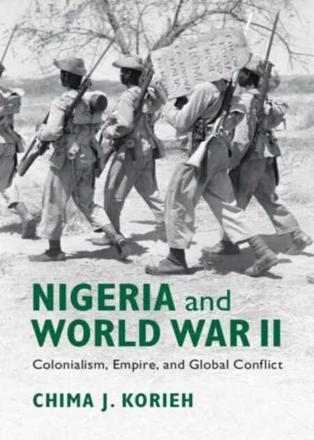 Nigeria and World War II Colonialism, Empire, and Global Conflict