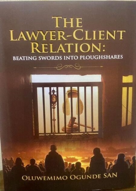 The Lawyer – Client Relation: Beating Swords Into Ploughshares