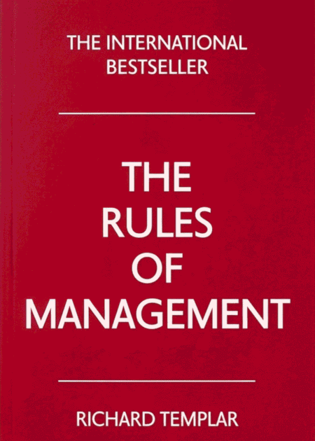 Rules Of Management: A definitive code for managerial success