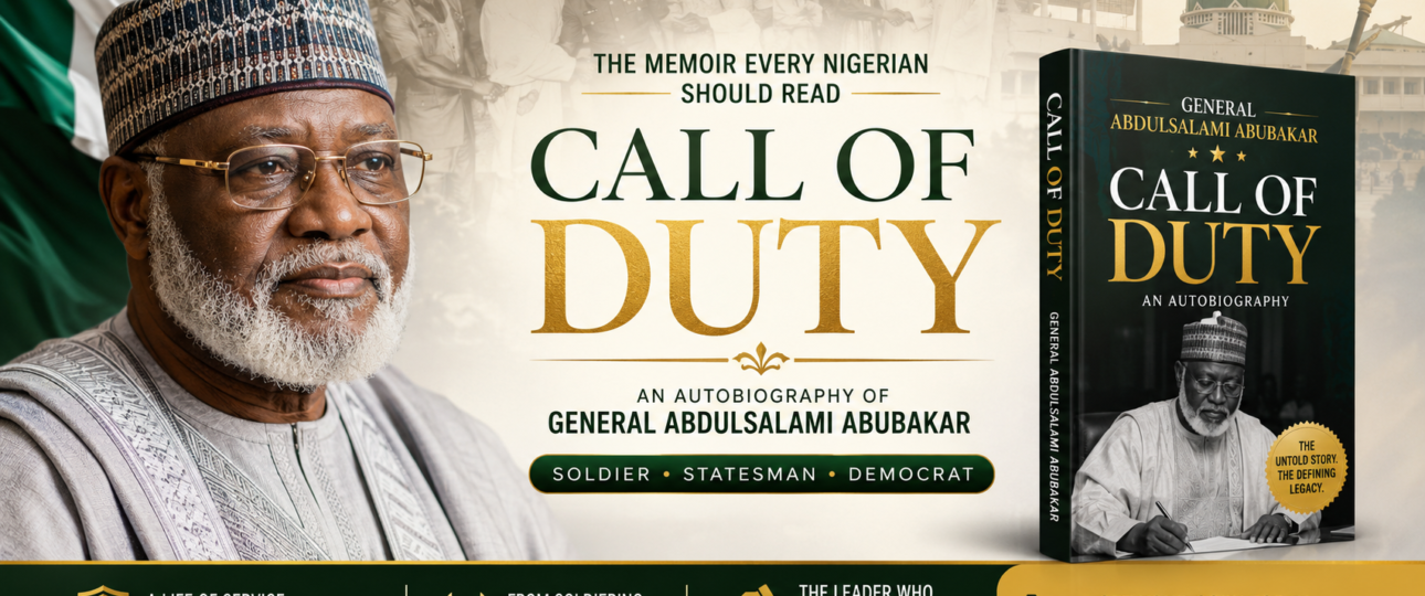 Call of Duty: An Autobiography of General Abdulsalami Abubakar