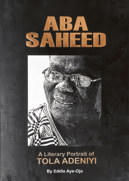 Aba Saheed: A Literary Portrait of Tola Adeniyi