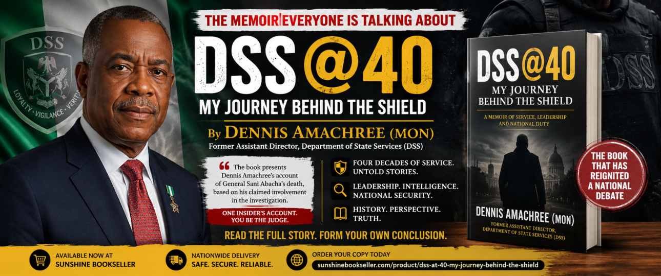 Dennis Amachree's DSS @40: Why the Memoir Is Trending and What It Really Says About the Abacha Death Debate 1 DSS@40 My Journey Behing The Shield