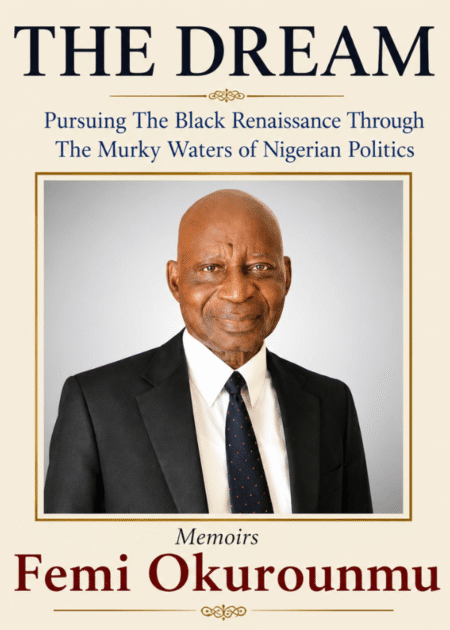 THE DREAM: Pursuing The Black Renaissance Through The Murky Waters Of Nigerian Politics