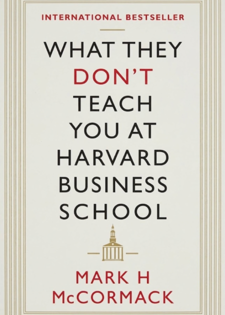 What They Don't Teach You at Harvard Business School